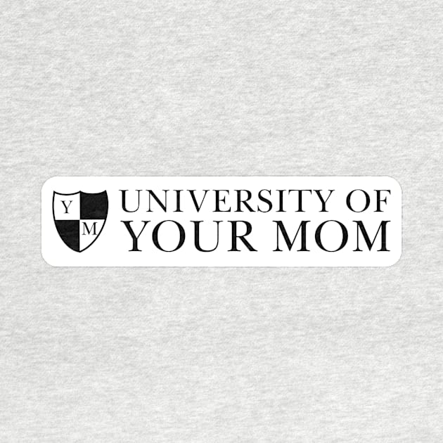 University of Your Mom by mollykay26